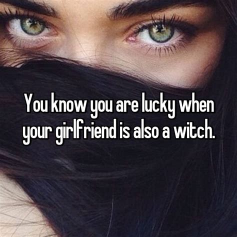 I know my girlfriend is a witch